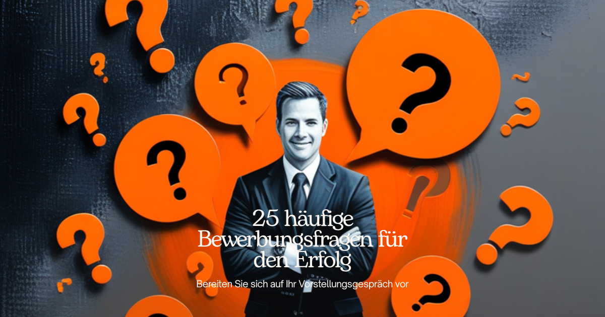 25 häufige Bewerbungsfragen & Antworten für Österreich