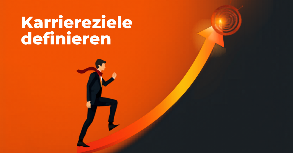 Karriereziele definieren: Was will ich wirklich erreichen?