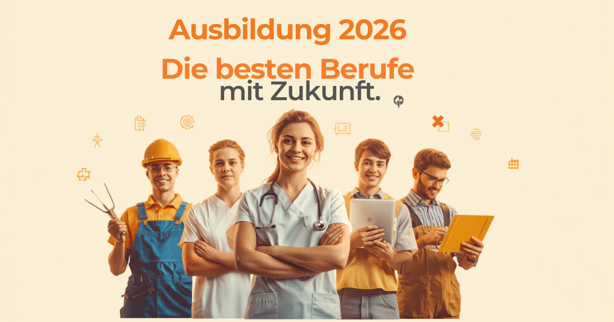 Welche Ausbildung hat Zukunft? Welche Berufe werden 2026 und darüber hinaus gesucht?